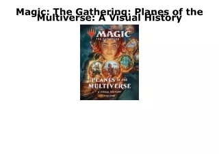 EPUB DOWNLOAD Magic: The Gathering: Planes of the Multiverse: A Visual History f