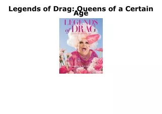 READ/DOWNLOAD Legends of Drag: Queens of a Certain Age ebooks