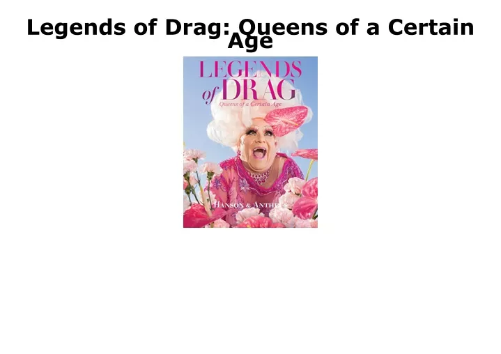 legends of drag queens of a certain age