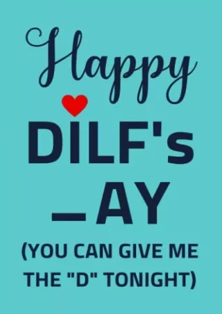 PDF/READ Happy DILF's _ay You Can Give Me the 'D' Tonight Personalized and Naughty Father's Day Gift from Wife to Husban