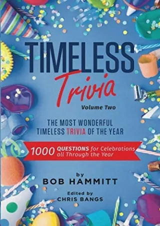 $PDF$/READ/DOWNLOAD Timeless Trivia Volume II: The Most Wonderful Timeless Trivia of the Year: 1000 Questions For Celebr