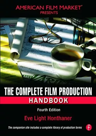 [PDF READ ONLINE] The Complete Film Production Handbook (American Film Market Presents)