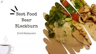 Best food Restaurant/Cafe Near Blackburn