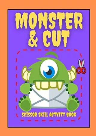 $PDF$/READ/DOWNLOAD Monster & cut: Scissor skill activity book. Cut & Paste Skills Workbook - Ages 3 to 5, Preschool to