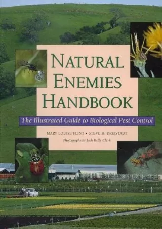 [PDF READ ONLINE] Natural Enemies Handbook: The Illustrated Guide to Biological Pest Control (Publication (University of