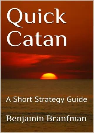 [PDF] DOWNLOAD Quick Catan: A Short Strategy Guide
