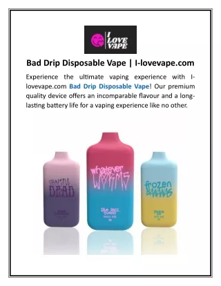 Bad Drip Disposable Vape | I-lovevape.com