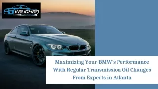 Maximizing Your BMW’s Performance With Regular Transmission Oil Changes From Experts in Atlanta