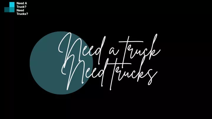 need a truck need trucks