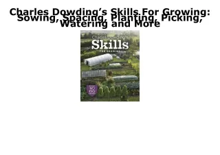 DOWNLOAD [PDF] Charles Dowding’s Skills For Growing: Sowing, Spacing, Planting,