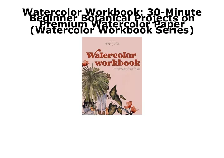 watercolor workbook 30 minute beginner botanical