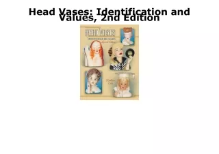 PDF/READ Head Vases: Identification and Values, 2nd Edition android