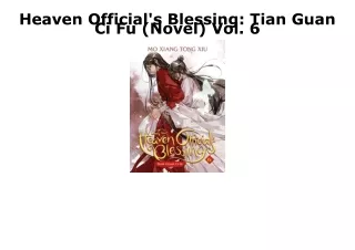 [PDF] READ Free Heaven Official's Blessing: Tian Guan Ci Fu (Novel) Vol. 6 andro