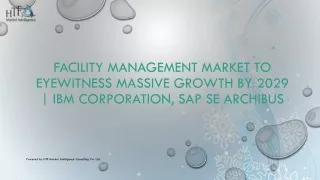 facility management market to eyewitness massive growth by 2029 ibm corporation sap se archibus