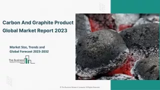 Carbon And Graphite Product Global Market Report 2023