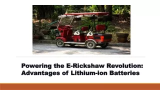 Powering the E-Rickshaw Revolution: Advantages of Lithium-ion Batteries