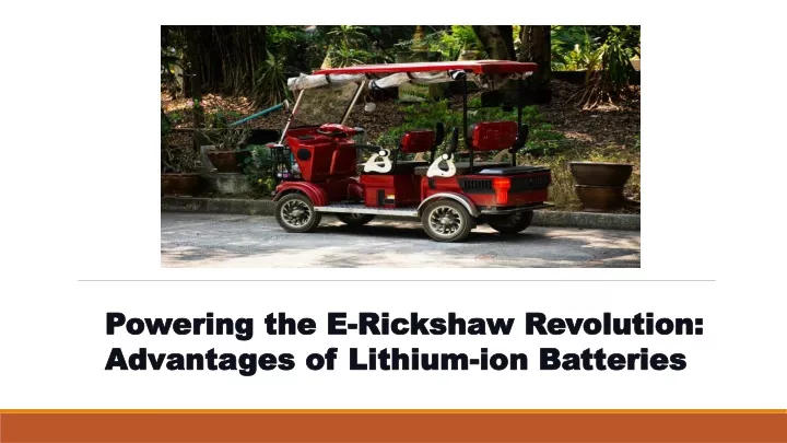 powering the e rickshaw revolution advantages