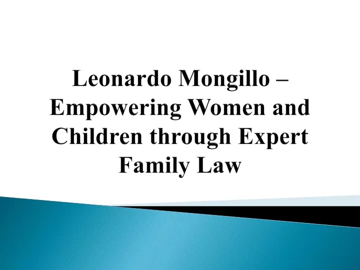 leonardo mongillo empowering women and children through expert family law