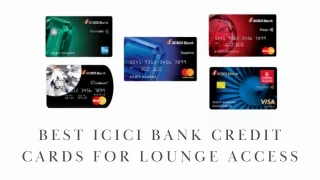 Best ICICI Bank Credit Cards For Lounge Access