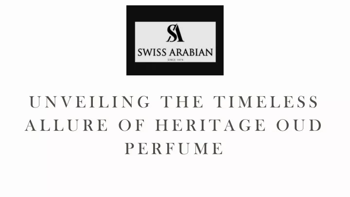 unveiling the timeless allure of heritage