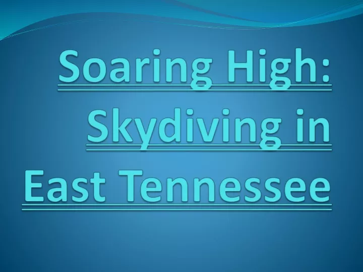 soaring high skydiving in east tennessee
