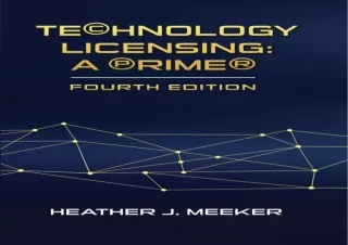 [PDF READ ONLINE] Technology Licensing: A Primer