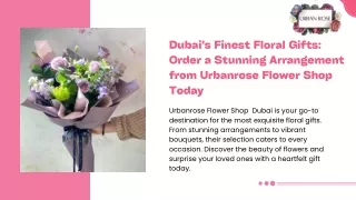 Dubai's Finest Floral Gifts Order a Stunning Arrangement from Urbanrose Flower Shop Today