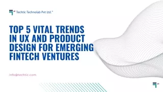 Top 5 Vital Trends in UX and Product Design for Emerging FinTech Ventures