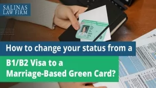How To Change Your Status From A B1B2 Visa To A Marriage-Based Green Card