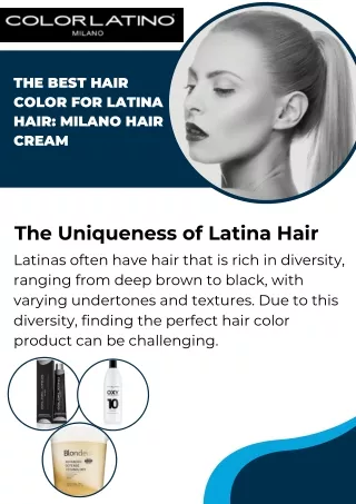 The Best Hair Color for Latina Hair Milano Hair Cream