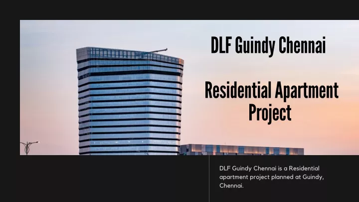 dlf guindy chennai residential apartment project