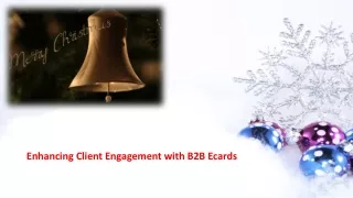 Enhancing Client Engagement with B2B Ecards