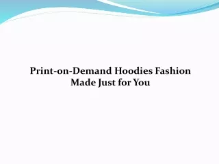 Print-on-Demand Hoodies: Fashion Made Just for You