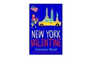 Kindle online PDF New York Valentine A funny feelgood romantic comedy The Annie Valentine Series Book 5 full