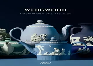 FREE READ (PDF) Wedgwood: A Story of Creation and Innovation