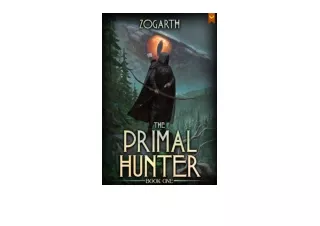 Kindle online PDF The Primal Hunter A LitRPG Adventure for android