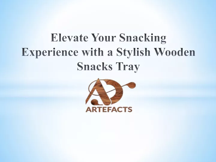 elevate your snacking experience with a stylish wooden snacks tray