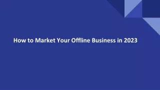 How to Market Your Offline Business in 2023