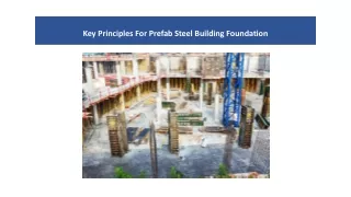 Key Principles For Prefab Steel Building Foundation