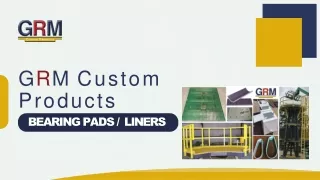 BEARING PADS / LINERS |  GRM Custom Product