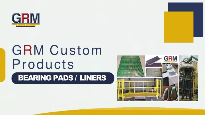 g r m custom products bearing pads liners