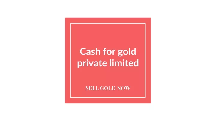 cash for gold private limited