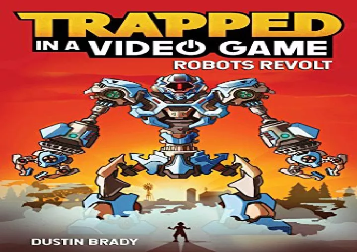 Trapped in a Video Game: Robots Revolt by Brady, Dustin