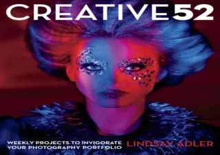 PDF Creative 52: Weekly Projects to Invigorate Your Photography Portfolio