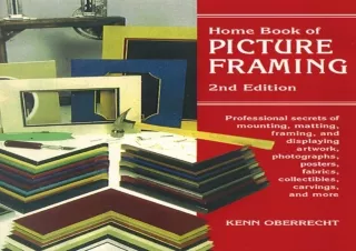 Kindle (online PDF) Home Book of Picture Framing: Professional Secrets of Mounti