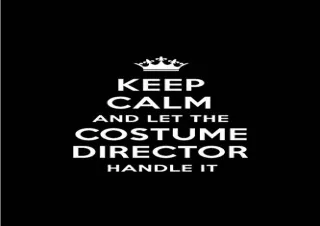 Download (PDF) Keep Calm and Let the Costume Director Handle It: Blank Lined 6x9