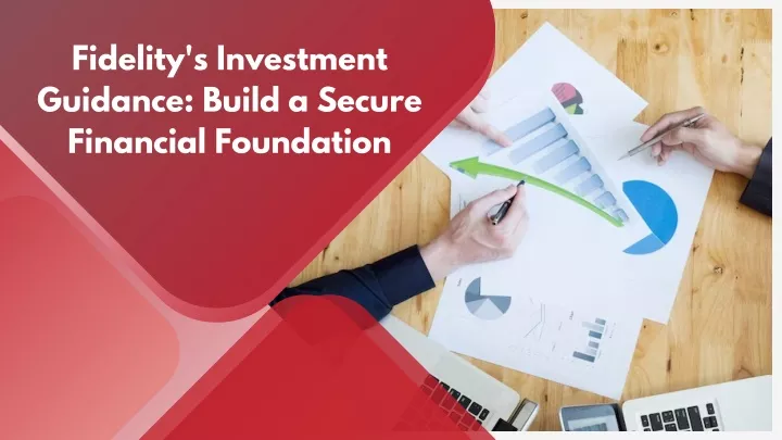 fidelity s investment guidance build a secure