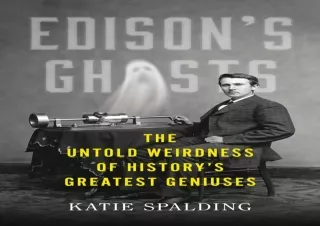 Ebook (download) Edison's Ghosts: The Untold Weirdness of History's Greatest Gen