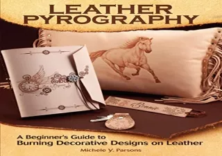 Pdf (read online) Leather Pyrography: A Beginner's Guide to Burning Decorative D