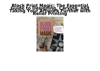 [PDF] DOWNLOAD EBOOK Block Print Magic: The Essential Guide to Designing, Carvin